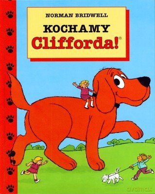 Clifford Kochamy Clifforda! (twarda) [KSIĄŻKA]