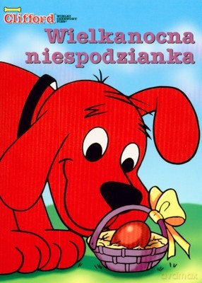Clifford Wielkanocna Niespodzianka (twarda) [KSIĄŻKA]