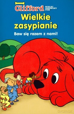 Clifford Wielkie Zasypianie Baw Się Razem z Nami [KSIĄŻKA]