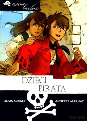 Czarna Bandera Dzieci Pirata - Alain Surget, Annette Marnat [KSIĄŻKA]