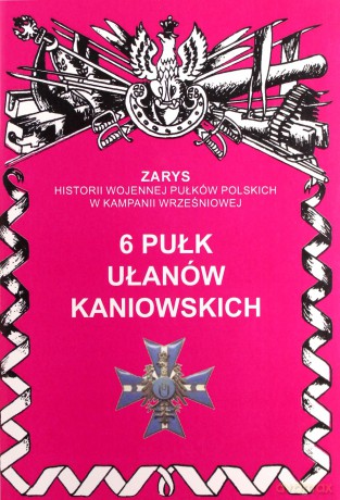 6 pułk ułanów kaniowskich - Przemysław Dymek [KSIĄŻKA]