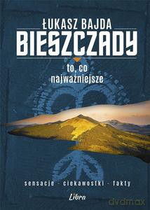 Bieszczady. To, co najważniejsze - Łukasz Bajda [KSIĄŻKA]