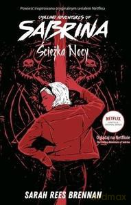 Chilling Adventures of Sabrina. Ścieżka Nocy - Rees Brennan Sarah [KSIĄŻKA]