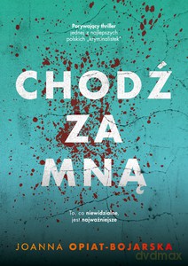 Chodź za mną - Joanna Opiat-Bojarska [KSIĄŻKA]