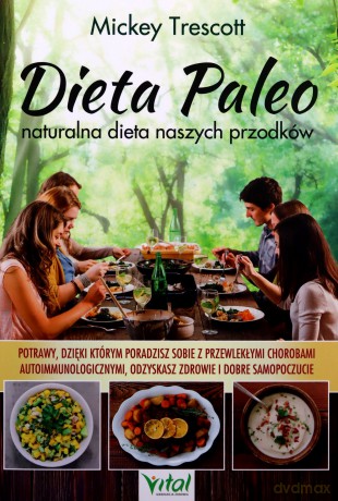 Dieta Paleo naturalna dieta naszych przodków - Mickey Trescott [KSIĄŻKA]