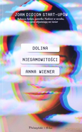Dolina niesamowitości - Anna Wiener [KSIĄŻKA]