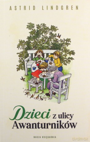 Dzieci z ulicy Awanturników - Astrid Lindgren [KSIĄŻKA]