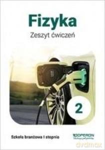 Fizyka. Zeszyt ćwiczeń dla 2 klasy szkoły branżowej I stopnia - Anna Dobosz [KSIĄŻKA]
