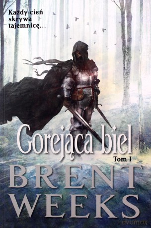 Gorejąca biel cz.1 - Brent Weeks [KSIĄŻKA]