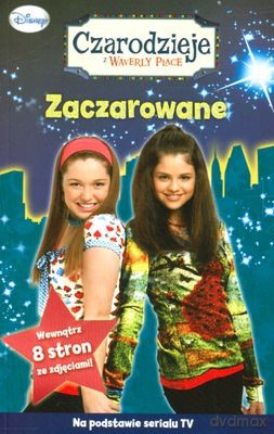 Czarodzieje z Waverly Place Zaczarowane [KSIĄŻKA]
