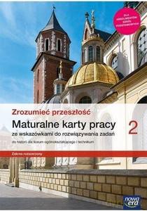 Historia LO i Technikum 2 Zrozumieć przeszłość Maturalne Karty Pracy Zakres rozszerzony [KSIĄŻKA]