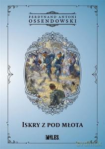 Iskry z pod młota - Ferdynand Antoni Ossendowski [KSIĄŻKA]