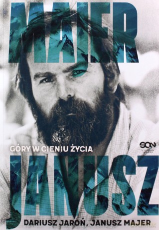 Janusz Majer. Góry w cieniu życia - Dariusz Jaroń, Janusz Majer [KSIĄŻKA]