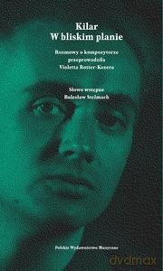 Kilar. W bliskim planie - Violetta Rotter-Kozera [KSIĄŻKA]