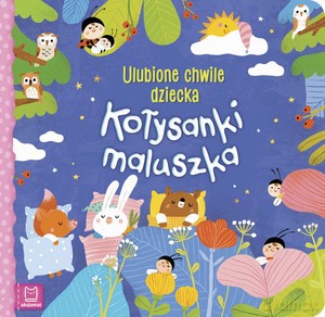 Kołysanki maluszka. Ulubione chwile dziecka [KSIĄŻKA]