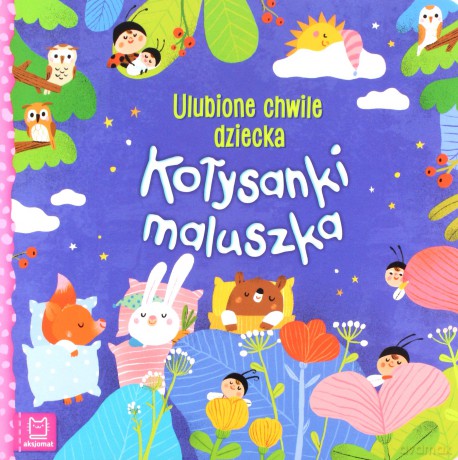 Kołysanki maluszka. Ulubione chwile dziecka [KSIĄŻKA]