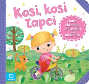 Kosi, kosi łapci. Znane i lubiane wierszyki dla maluszka [KSIĄŻKA]