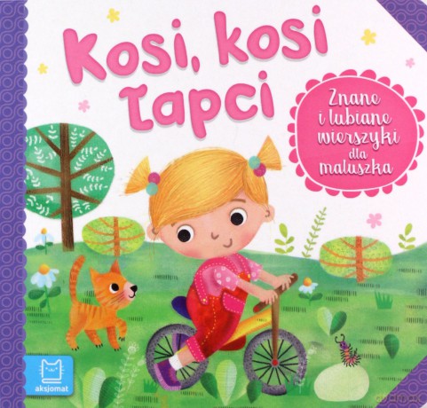 Kosi, kosi łapci. Znane i lubiane wierszyki dla maluszka [KSIĄŻKA]