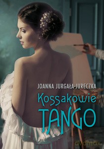 Kossakowie. Tango - Joanna Jurgała-Jureczka [KSIĄŻKA]