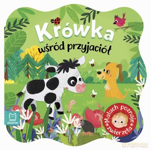 Krówka wśród przyjaciół. Maluch poznaje zwierzęta [KSIĄŻKA]