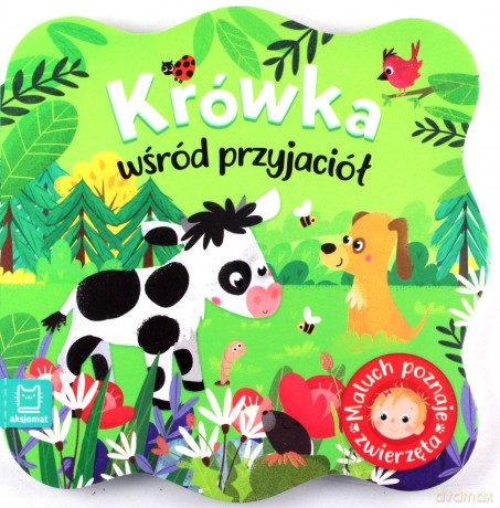 Krówka wśród przyjaciół. Maluch poznaje zwierzęta [KSIĄŻKA]