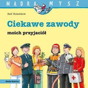 Mądra Mysz. Ciekawe zawody moich przyjaciół. - Ralf Butschkow [KSIĄŻKA]