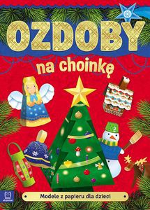 Modele z papieru dla dzieci. Ozdoby na choinkę. Wydanie II [KSIĄŻKA]
