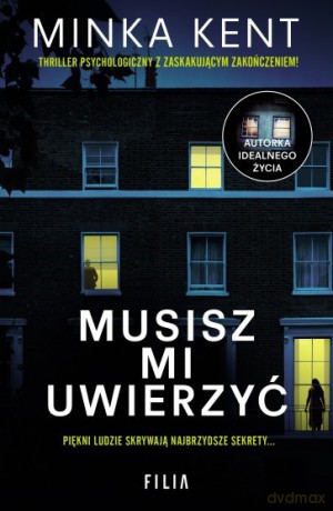 Musisz mi uwierzyć - Minka Kent [KSIĄŻKA]