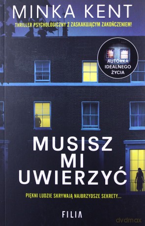 Musisz mi uwierzyć - Minka Kent [KSIĄŻKA]