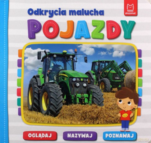 Odkrycia malucha. Pojazdy. Oglądaj, nazywaj, poznawaj [KSIĄŻKA]