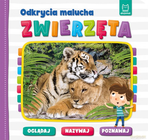 Odkrycia malucha. Zwierzęta. Oglądaj, nazywaj, poznawaj [KSIĄŻKA]