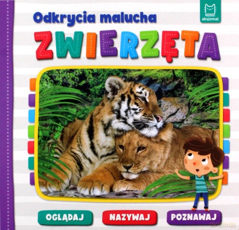 Odkrycia malucha. Zwierzęta. Oglądaj, nazywaj, poznawaj [KSIĄŻKA]