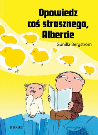 Opowiedz coś strasznego, Albercie - Gunilla Bergström [KSIĄŻKA]
