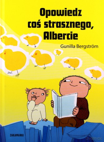 Opowiedz coś strasznego, Albercie - Gunilla Bergström [KSIĄŻKA]