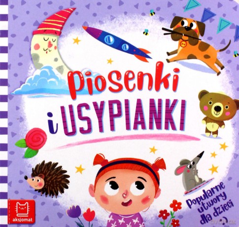 Piosenki i usypianki. Popularne utwory dla dzieci [KSIĄŻKA]