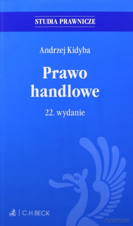 Prawo handlowe (wyd.22/2020) - Andrzej Kidyba [KSIĄŻKA]
