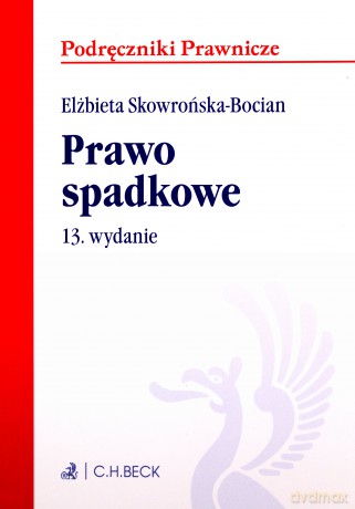Prawo spadkowe (wyd.13/2020) - Elżbieta Skowrońska-Bocian [KSIĄŻKA]