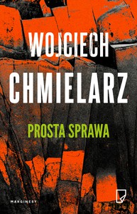 Prosta sprawa - Wojciech Chmielarz [KSIĄŻKA]