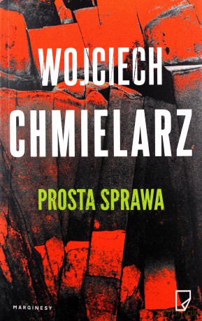 Prosta sprawa - Wojciech Chmielarz [KSIĄŻKA]