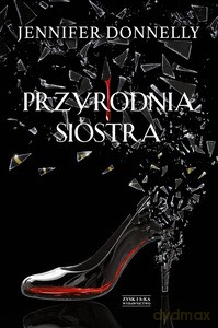 Przyrodnia siostra - Jennifer Donnelly [KSIĄŻKA]