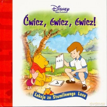 Ćwicz Ćwicz Ćwicz. Lekcje Ze Stumilowego Lasu (twarda) [KSIĄŻKA]
