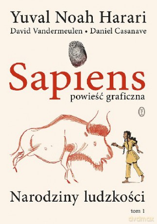 Sapiens. Powieść graficzna. Narodziny ludzkości (Tom 1) - Noah Harari Yuval [KSIĄŻKA]
