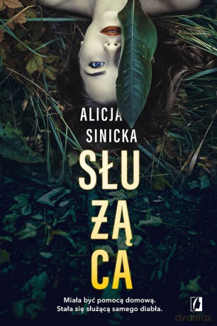 Służąca - Alicja Sinicka [KSIĄŻKA]