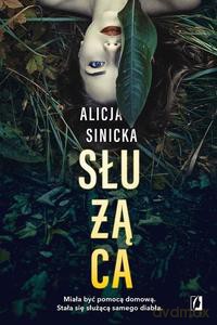 Służąca - Alicja Sinicka [KSIĄŻKA]