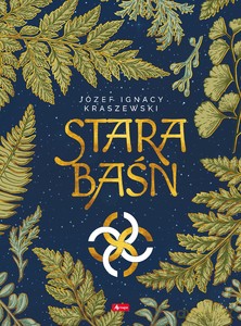 Stara Baśń - Ignacy Kraszewski Józef [KSIĄŻKA]