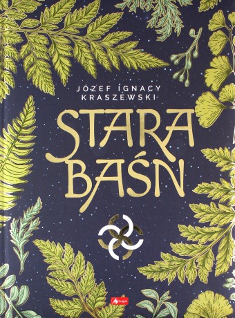 Stara Baśń - Ignacy Kraszewski Józef [KSIĄŻKA]