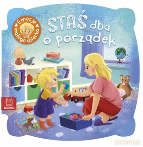 Staś dba o porządek. Emocje małego dziecka [KSIĄŻKA]