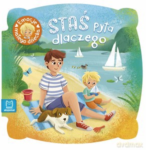 Staś pyta dlaczego. Emocje małego dziecka [KSIĄŻKA]