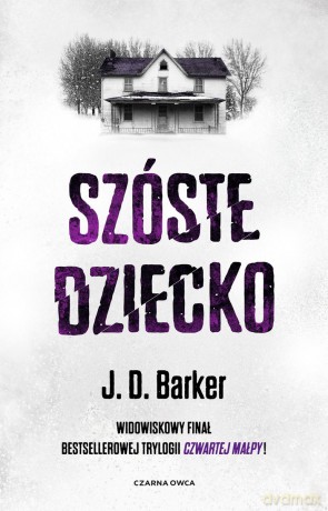 Szóste dziecko - J.D. Barker [KSIĄŻKA]