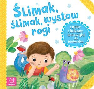 Ślimak, ślimak, wystaw rogi. Znane i lubiane wierszyki dla maluszka [KSIĄŻKA]